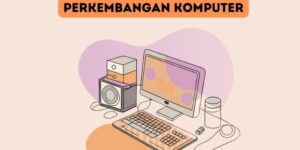 belajar perkembangan komputer di tutorindonesia yang menyediakan harga guru privat ke rumah, les privat bekasi, jasa les privat, biaya les sd per bulan, biaya les privat sd, biaya les privat per bulan, biaya les privat jakarta, biaya les privat per hari, biaya les privat, harga les privat, biaya les rumahan, biaya les privat untuk anak tk, Les Privat TK, guru privat bahasa inggris, tutor privat