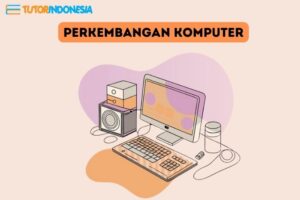 belajar perkembangan komputer di tutorindonesia yang menyediakan harga guru privat ke rumah, les privat bekasi, jasa les privat, biaya les sd per bulan, biaya les privat sd, biaya les privat per bulan, biaya les privat jakarta, biaya les privat per hari, biaya les privat, harga les privat, biaya les rumahan, biaya les privat untuk anak tk, Les Privat TK, guru privat bahasa inggris, tutor privat